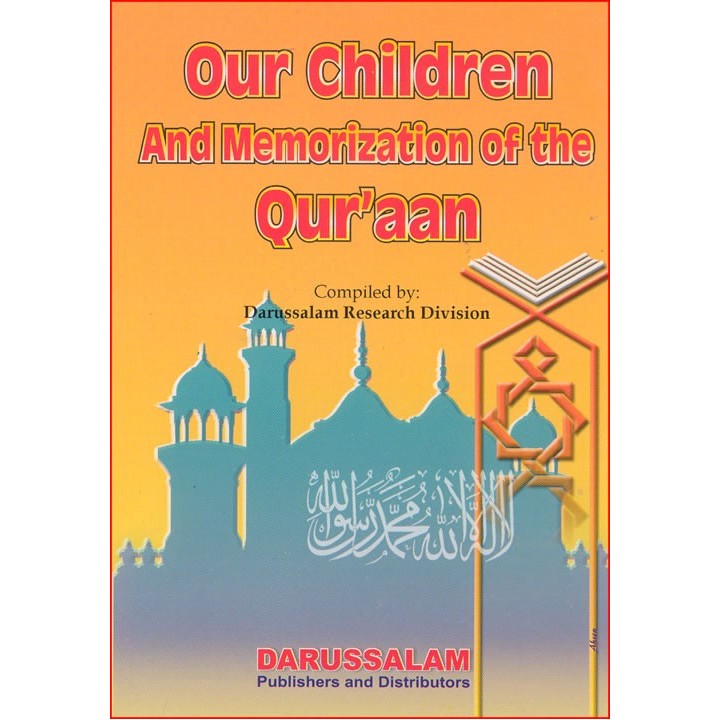 Our Children and Memorization of the Quraan | Dar-us-Salam