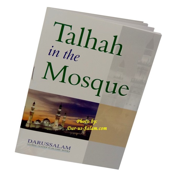 Talhah in the Mosque – Etiquettes of the Masjid | Dar-us-Salam