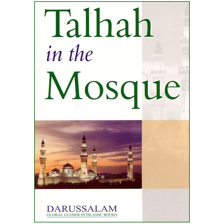 Talhah in the Mosque – Etiquettes of the Masjid | Dar-us-Salam