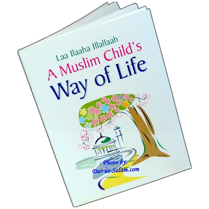 A Muslim Child's Way of Life | Buy Book Now at Dar-us-Salam