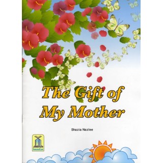 The Gift of My Mother | Islamic Values Book | Dar-us-Salam