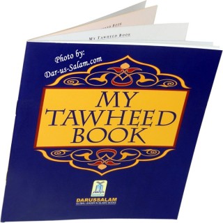 My Tawheed Book | Basics of Islamic Belief | Dar-us-Salam