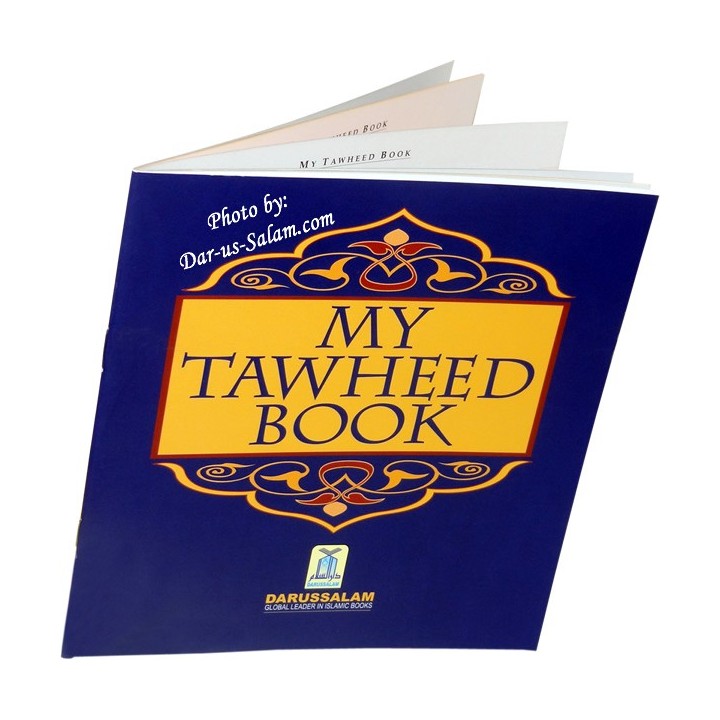 My Tawheed Book | Basics of Islamic Belief | Dar-us-Salam