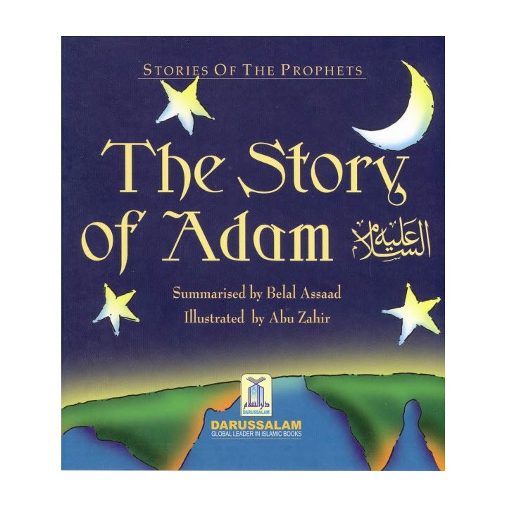 Story of Adam (A) | First Prophet in Islam | Dar-us-Salam