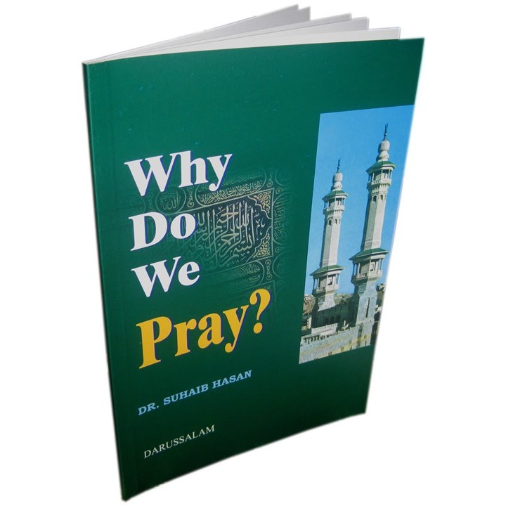 Why Do We Pray? لماذا نصلي؟ - Suhaib Hasan | Dar-us-Salam