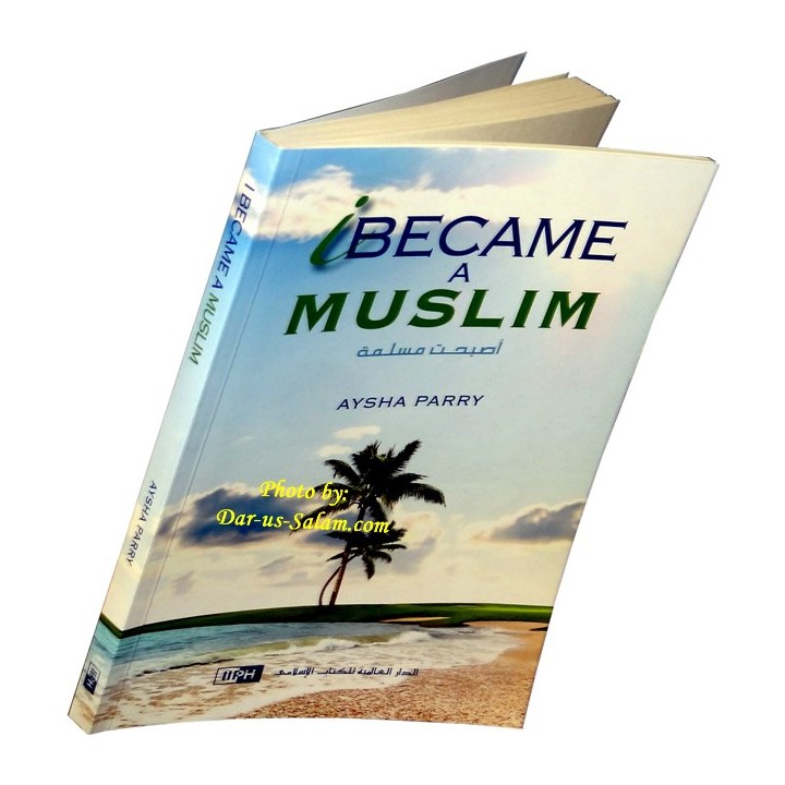 I Became a Muslim لقد أصبحت مسلمًا | Buy Book at Dar-us-Salam