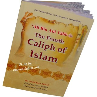 Ali bin Abi Talib: Fourth Caliph علي بن أبي طالب | Dar-us-Salam