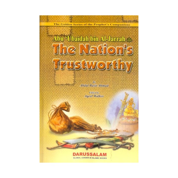 Abu Ubaidah: The Nation’s Trustworthy أبو عبيدة | Dar-us-Salam