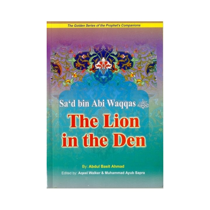 Sad bin Abi Waqqas: Lion in Deen سعد بن أبي وقاص | Dar-us-Salam