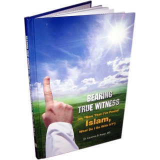 Bearing True Witness الشهادة الصادقة | Dawah Book at Dar-us-Salam