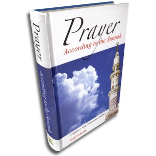 Prayer According to the Sunnah الصلاة والسنة | Dar-us-Salam