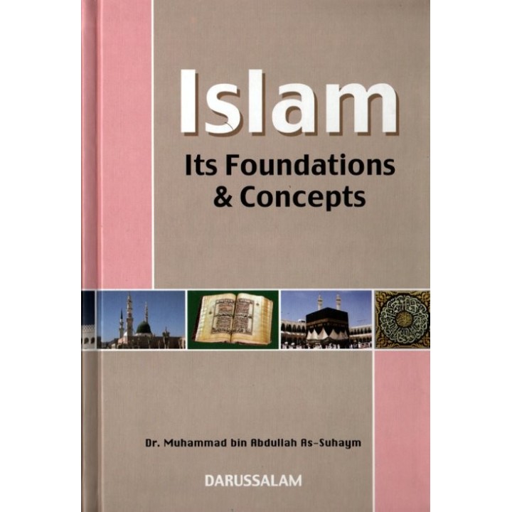 Islam – Its Foundation & Concepts أسسه ومفاهيمه | Dar-us-Salam