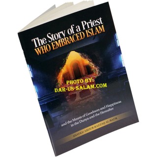 The Story of a Priest Who Embraced Islam