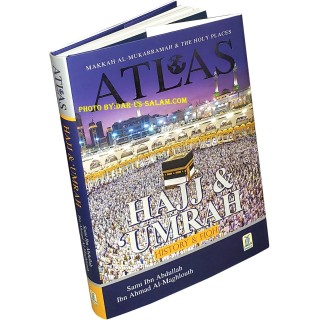 Atlas of Hajj & Umrah: History & Fiqh