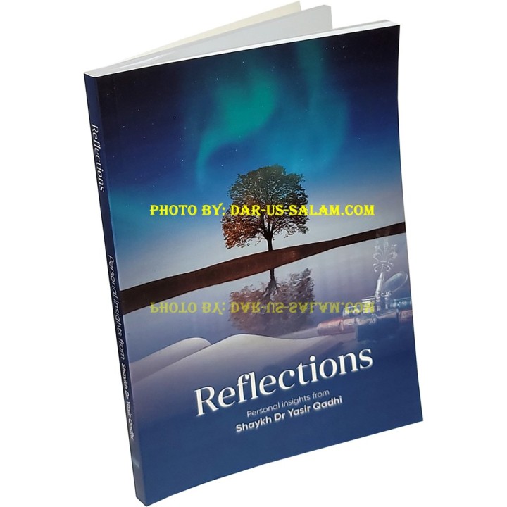 Reflections - Dr. Yasir Qadhi