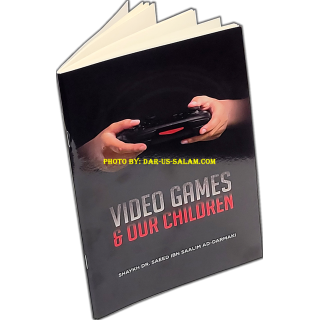 Video Games & Our Children ألعاب الفيديو وأطفالنا | Dar-us-Salam