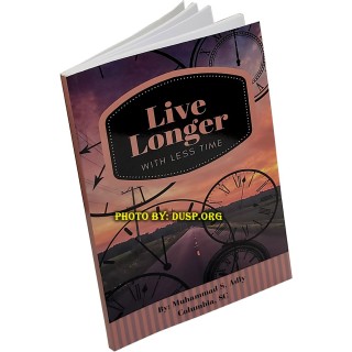 Live Longer with Less Time العمر أطول والعمر أقصر | Order Now
