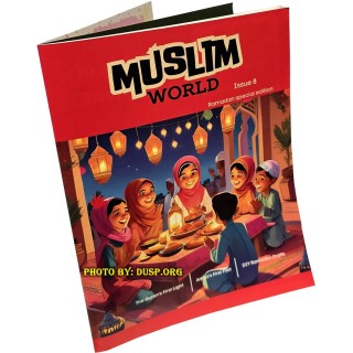 Muslim World Issue 8 | Ramadan-Themed Magazine | Dar-us-Salam