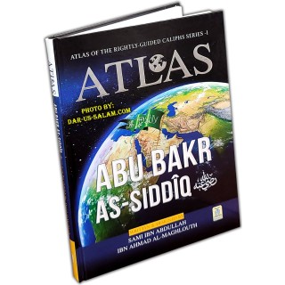 Atlas of Abu Bakr As-Siddiq (R) أطلس أبي بكر الصديق | Dar-us-Salam