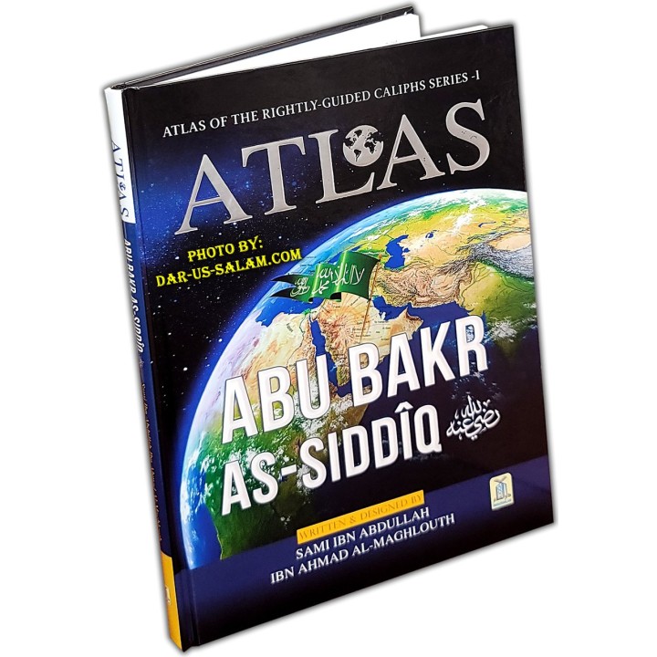 Atlas of Abu Bakr As-Siddiq (R) أطلس أبي بكر الصديق | Dar-us-Salam