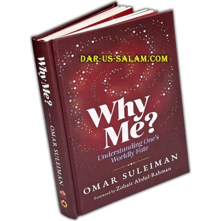 Why Me? Understanding One's Worldly Fate by: Omar Suleiman