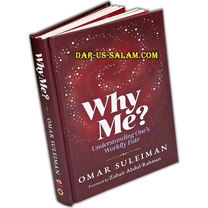 Why Me? Understanding One's Worldly Fate by: Omar Suleiman