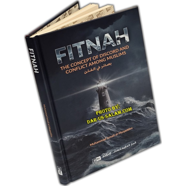 Fitnah: The Concept of Discord and Conflict among Muslims - By: Muhammad Ismail Al-Muqaddim | IIPH Publishing