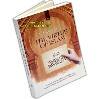An Explanation of The Virtue of Islam | By: Muhammad ibn 'Abdul-Wahhab Explained by Khalid bin Qasim ar-Raddadi | Publisher: Au