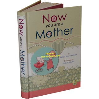 Now You Are a Mother أنتِ الآن أم | Shop Now at Dar-us-Salam
