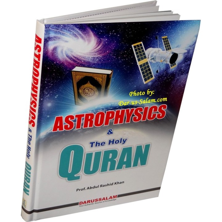 Astrophysics & the Qur'an الفيزياء والقرآن الكريم | Dar-us-Salam