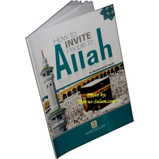 How to Invite People to Allah كيف ندعو الناس | Dar-us-Salam