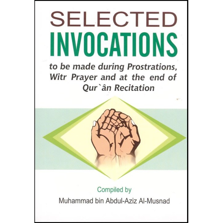 Selected Invocations الدعوات المختارة | Dar-us-Salam